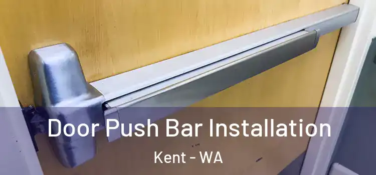 Door Push Bar Installation Kent - WA