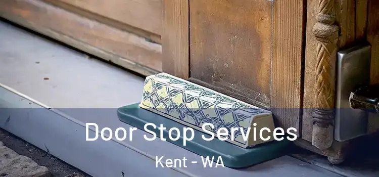 Door Stop Services Kent - WA