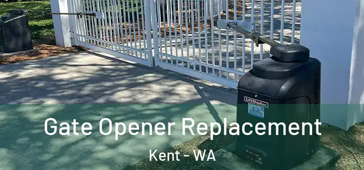 Gate Opener Replacement Kent - WA