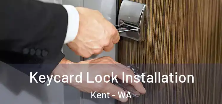 Keycard Lock Installation Kent - WA