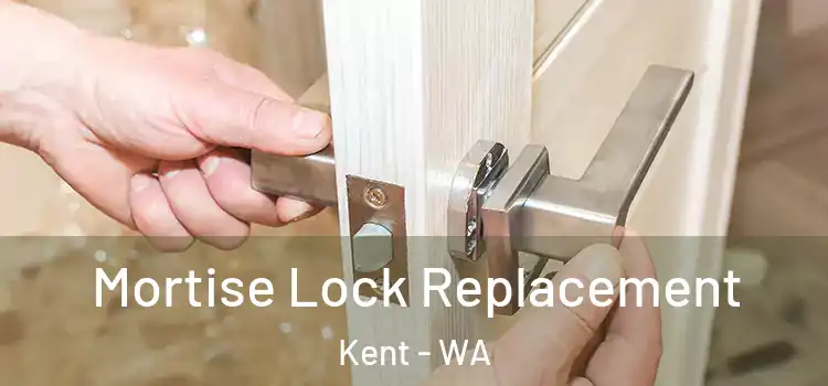 Mortise Lock Replacement Kent - WA
