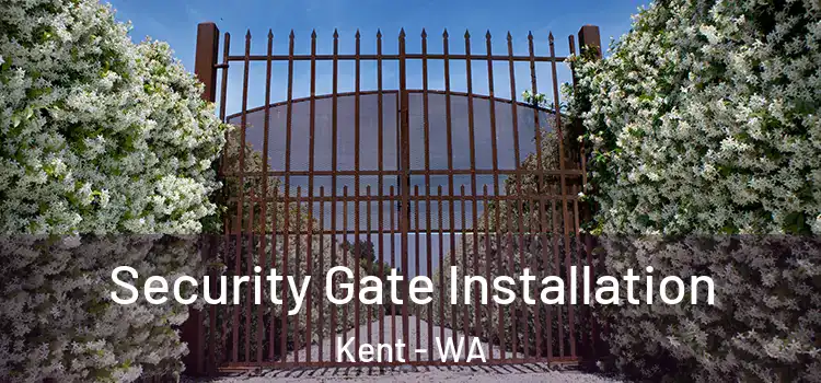 Security Gate Installation Kent - WA