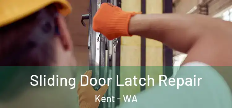 Sliding Door Latch Repair Kent - WA