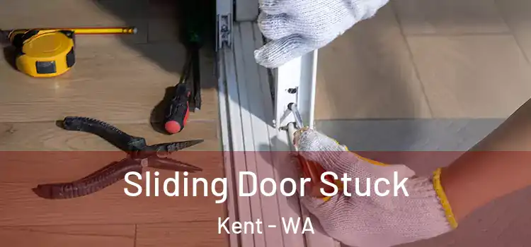 Sliding Door Stuck Kent - WA