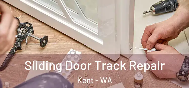 Sliding Door Track Repair Kent - WA