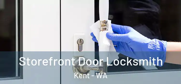 Storefront Door Locksmith Kent - WA
