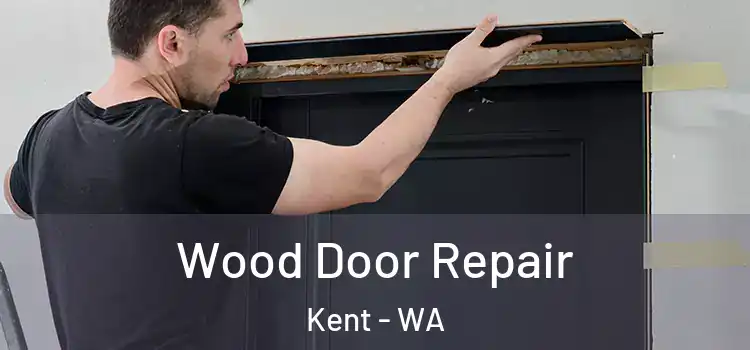 Wood Door Repair Kent - WA